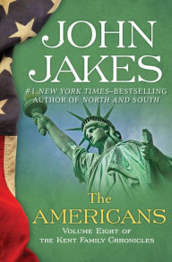 Title: The Americans (The Kent Family Chronicles #8), Author: John Jakes