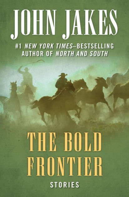 The Bold Frontier: Stories By John Jakes, Paperback 