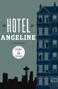 Title: Hotel Angeline: A Novel in 36 Voices, Author: Kevin O'Brien