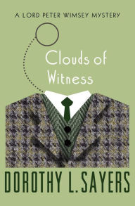 Clouds of Witness (Lord Peter Wimsey Series #2)