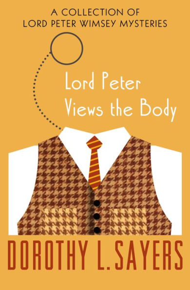 Lord Peter Views the Body (Lord Peter Wimsey Series)