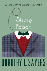 Strong Poison (Lord Peter Wimsey Series #5)