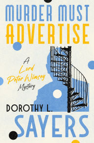 Title: Murder Must Advertise, Author: Dorothy L. Sayers