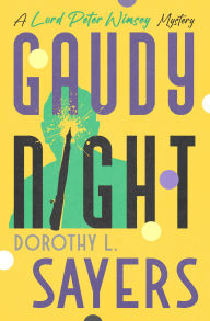 Title: Gaudy Night (Lord Peter Wimsey Series #10), Author: Dorothy L. Sayers