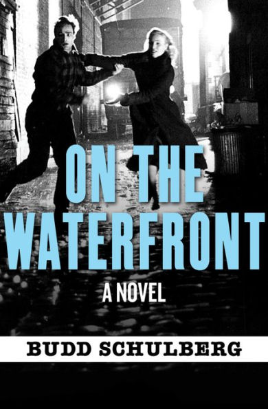 On the Waterfront: A Novel