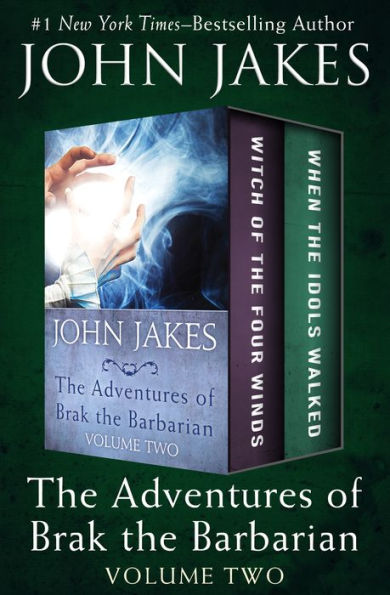 The Adventures of Brak the Barbarian Volume Two: Witch of the Four Winds * When the Idols Walked