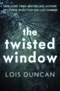 Title: The Twisted Window, Author: Lois Duncan