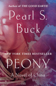 Title: Peony: A Novel of China, Author: Pearl S. Buck