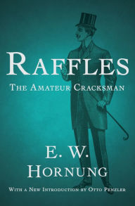 Title: Raffles: The Amateur Cracksman, Author: E. W. Hornung