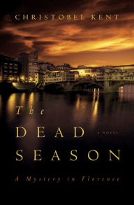 The Dead Season: A Mystery in Florence