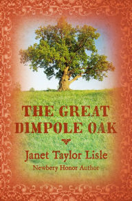 Title: The Great Dimpole Oak, Author: Janet Taylor Lisle