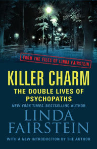 Title: Killer Charm: The Double Lives of Psychopaths, Author: Linda Fairstein