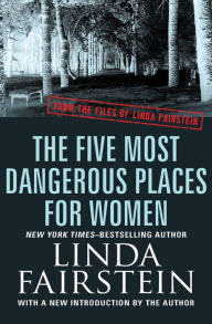 Title: The Five Most Dangerous Places for Women, Author: Linda Fairstein