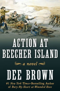 Title: Action at Beecher Island: A Novel, Author: Dee Brown