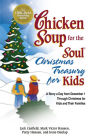 Chicken Soup for the Soul Christmas Treasury for Kids: A Story a Day from December 1st through Christmas for Kids and Their Families