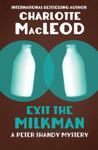 Title: Exit the Milkman (Peter Shandy Series #10), Author: Charlotte MacLeod