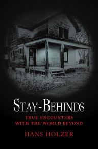 Title: Stay-Behinds, Author: Hans Holzer
