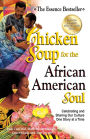 Chicken Soup for the African American Soul: Celebrating and Sharing Our Culture One Story at a Time