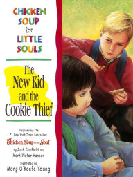 Title: Chicken Soup for Little Souls: The New Kid and the Cookie Thief, Author: Jack Canfield