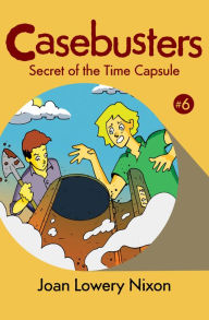 Title: Secret of the Time Capsule, Author: Joan Lowery Nixon