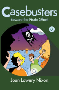 Title: Beware the Pirate Ghost, Author: Joan Lowery Nixon