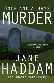 Title: Once and Always Murder (Patience McKenna Series #5), Author: Jane Haddam