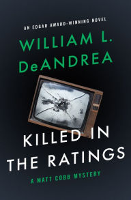 Title: Killed in the Ratings, Author: William L. DeAndrea