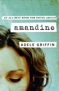 Title: Amandine, Author: Adele Griffin