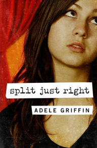 Title: Split Just Right, Author: Adele Griffin