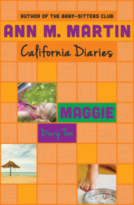 Title: Maggie: Diary Two (California Diaries Series #8), Author: Ann M. Martin