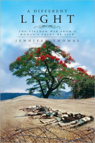Title: A Different Light: The Vietnam War from a woman's point of view, Author: Jennifer Thomas