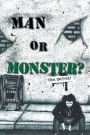 Man Or Monster?