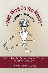 Title: ''Wait, What Do You Mean?'', Author: Martha Schmidtmann Dunne