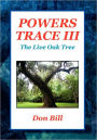 Powers Trace III: The Live Oak Tree