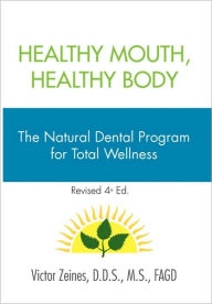 Title: Healthy Mouth, Healthy Body, Author: Victor D D S M S Fagd Zeines