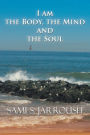 I Am the Body, the Mind and the Soul
