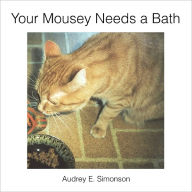 Title: Your Mousey Needs a Bath, Author: Audrey E Simonson
