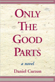 Title: Only The Good Parts, Author: Daniel Curzon