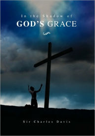 In The Shadow Of God's Grace