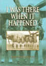 I Was There When It Happened