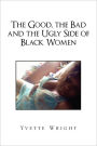 The Good, The Bad And The Ugly Side Of Black Women