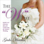 The W Day: Stylish and Fabulous Ideas for Celebrating the Modern Wedding Vision
