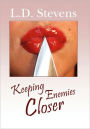 Keeping Enemies Closer