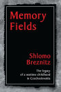 Memory Fields: The Legacy of a Wartime Childhood in Czechoslovakia