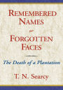 Remembered Names - Forgotten Faces: The Death Of A Plantation