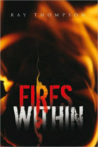 Title: Fires Within, Author: Ray Thompson