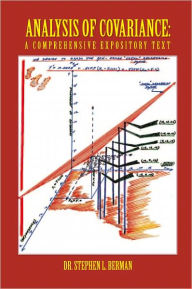 Title: Analysis of Covariance:: A Comprehensive Expository Text, Author: Dr. Stephen L. Berman