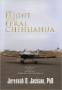 The Flight Of The Feral Chihuahua