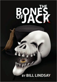 Title: The Bones of Jack, Author: Bill Lindsay