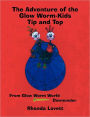 The Adventure Of The Glow Worm-Kids Tip And Top